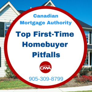 Top First-Time Homebuyer Pitfalls - Hamilton Mortgage Broker