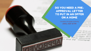 Hamilton Mortgage Broker - Do You Need a Pre-Approval Letter to Put in an Offer on a Home