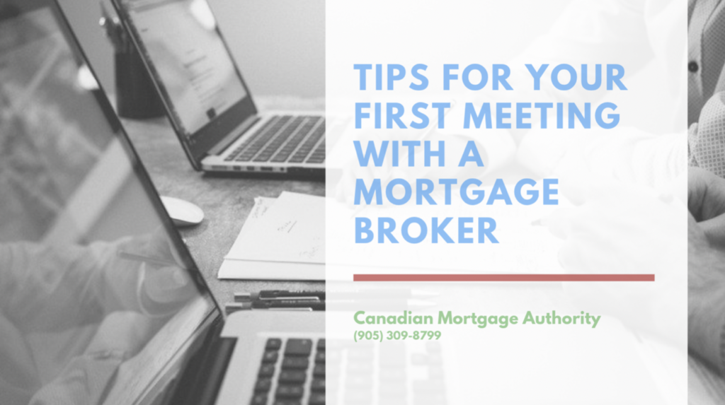 Oakville Mortgage Broker - Tips for Your First Meeting